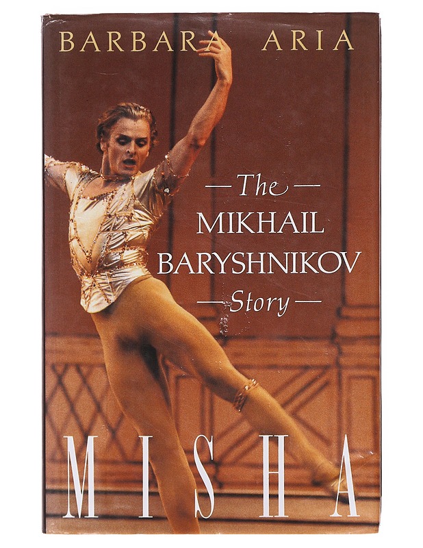 Misha : the Mikhail Baryshnikov story - Barbara Aria - Elämäkerrat ja muistelmat - 10105645932 - 0