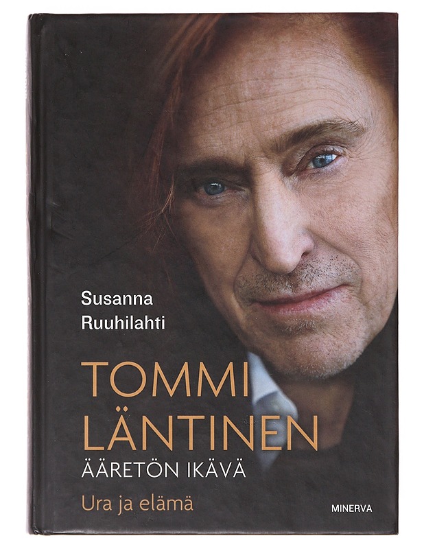 Tommi Läntinen / ääretön ikävä : ura ja elämä - Susanna Ruuhilahti - Elämäkerrat ja muistelmat - 10105645938 - 0
