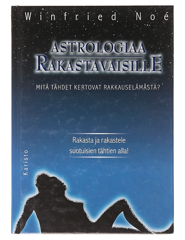 Astrologiaa rakastavaisille : mitä tähdet kertovat rakkauselämästä? - Noé, Winfried - Harrastekirjat - 10105645957 - 0