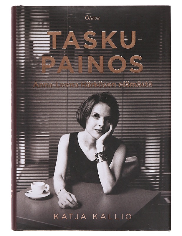 Taskupainos / Anna-Leena Härkösen elämästä - Katja Kallio - Elämäkerrat ja muistelmat - 10105645993 - 0