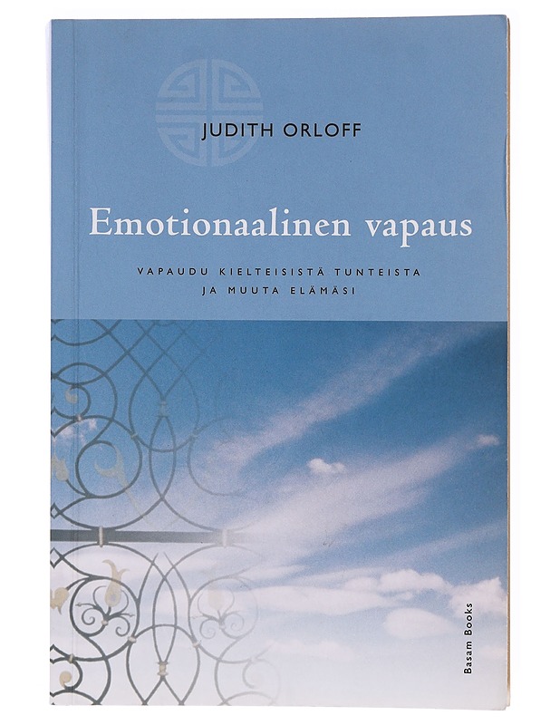 Emotionaalinen vapaus : vapaudu kielteisistä tunteista ja muuta elämäsi - Orloff, Judith - Tietokirjat ja oppaat - 10105646175 - 0
