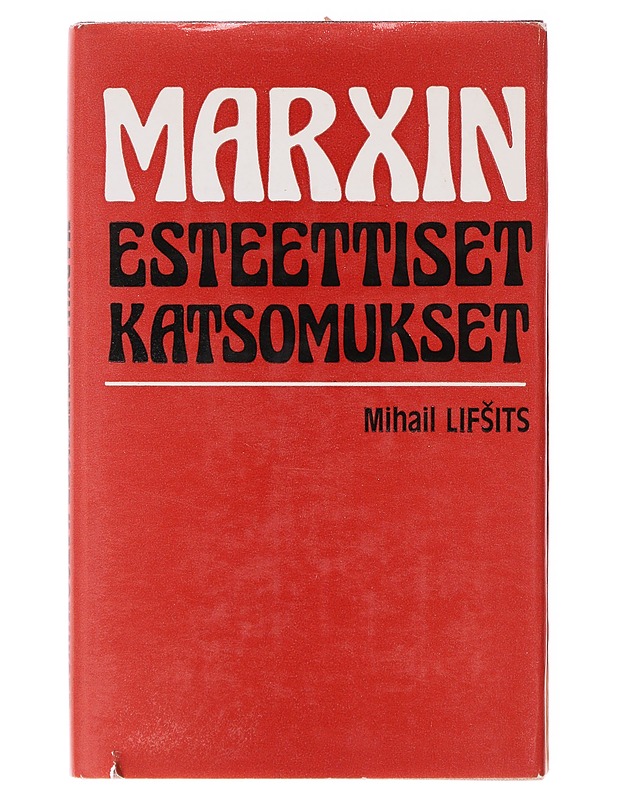 Marxin esteettiset katsomukset - Mihail Lifsits - Tietokirjat ja oppaat - 10105646273 - 0