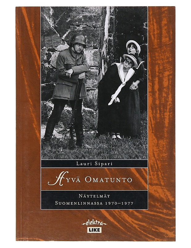 Hyvä omatunto / näytelmät Suomenlinnassa 1970-1977 - Lauri Sipari - Runot ja näytelmät - 10105646301 - 0