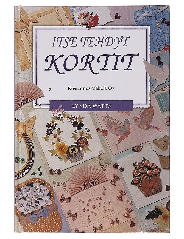 Itse tehdyt kortit - Watts, Lynda - Tietokirjat ja oppaat - 10105646308 - 0