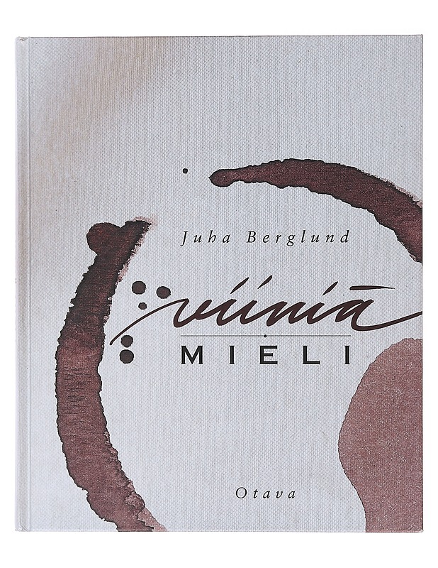 Viiniä mieli - Berglund, Juha - Tietokirjat ja oppaat - 10105646322 - 0