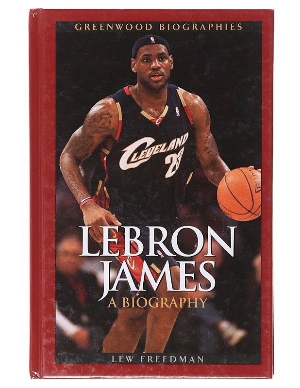 LeBron James : A Biography - Lew Freedman - Elämäkerrat ja muistelmat - 10105646324 - 0