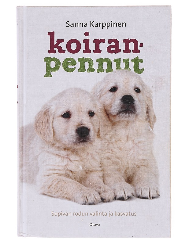 Koiran pennut. Sopivan rodun valinta ja kasvatus - Sanna Karppinen - Tietokirjat ja oppaat - 10105646326 - 0