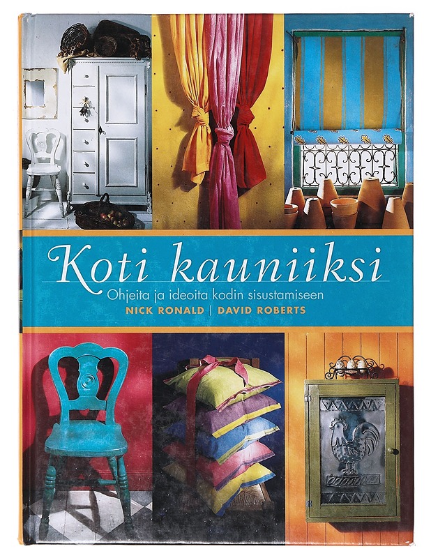 Koti kauniiksi - Nick Ronald - Tietokirjat ja oppaat - 10105646372 - 0