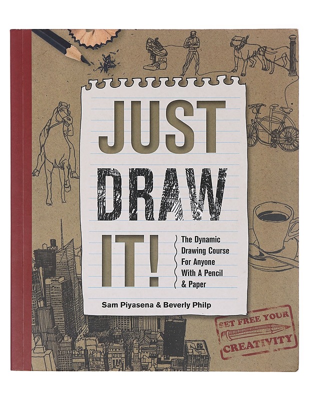 Just Draw It! - Sam Piyasena & Beverly Philp - Käsityökirjat - 10105646387 - 0