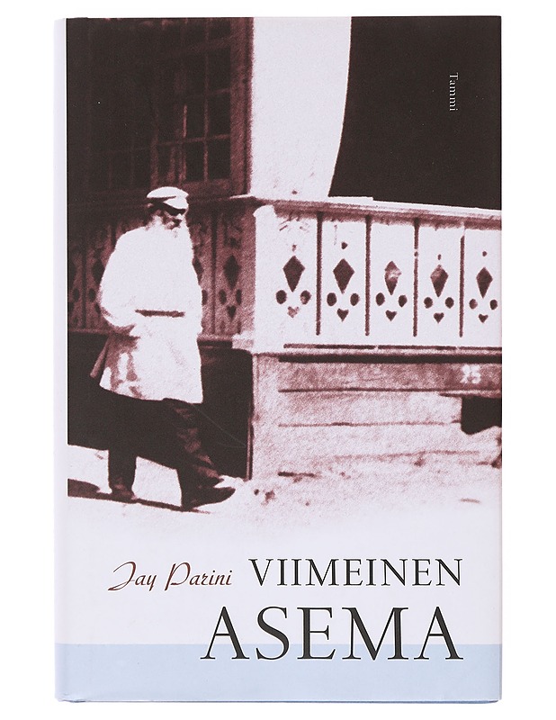 Viimeinen asema / romaani Leo Tolstoin viimeisestä vuodesta - Parini, Jay - Romaanit ja novellit - 10105646408 - 0