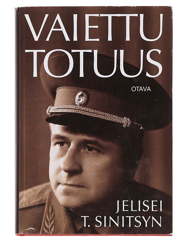 Vaiettu totuus / salaisen agentin todistajanlausunto - Sinitsyn, Jelisei T. - Elämäkerrat ja muistelmat - 10105646445 - 0