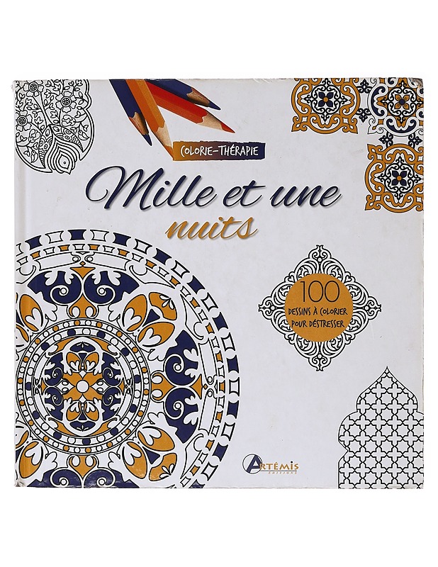 Mille et une nuits ; colorie-thérapie - Artemis - Taide- ja kulttuurikirjat - 10105646482 - 0