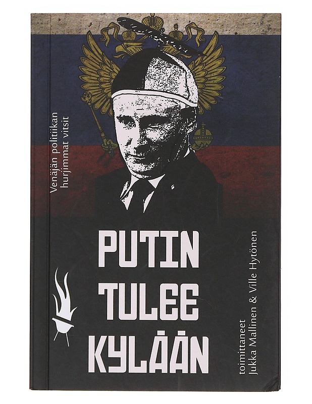 Putin tulee kylään : Venäjän politiikan hurjimmat vitsit - Mallinen, Jukka - Historiakirjat - 10105646493 - 0