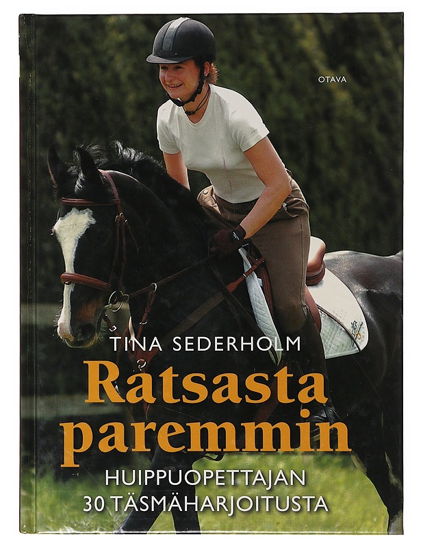 Ratsasta paremmin ; huippuopettajan 30 täsmäharjoitusta - Sederholm, Tina - Tietokirjat ja oppaat - 10105646496 - 0