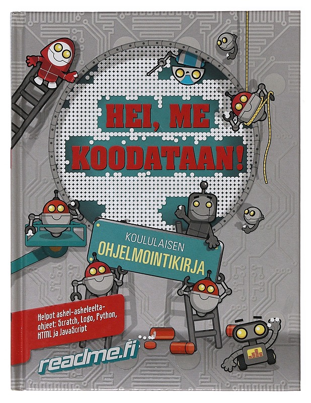 Hei, me koodataan : koululaisen ohjelmointikirja - Wainewright, Max - Lastenkirjat - 10105646506 - 0