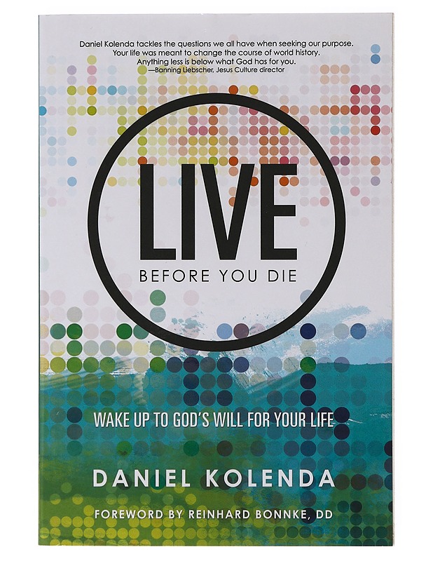 Live Before You Die: Wake Up to God's Will for Your Life -  Daniel Kolenda - Tietokirjat ja oppaat - 10105646540 - 0