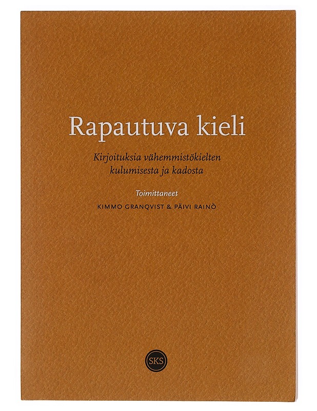 Rapautuva kieli / kirjoituksia vähemmistökielten kulumisesta ja kadosta - Granqvist, Kimmo - Tietokirjat ja oppaat - 10105646544 - 0