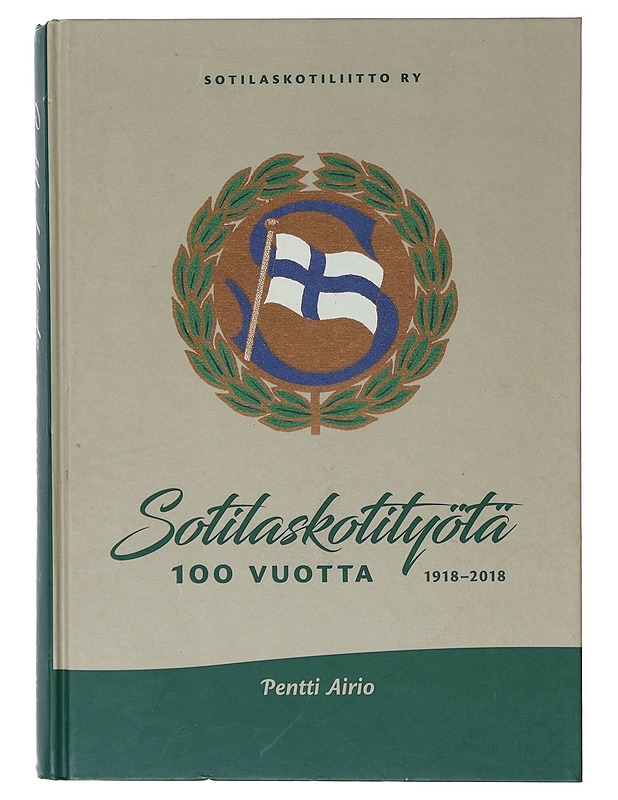 Sotilaskotityötä 100 vuotta 1918-2018 - Pentti Airio - Historiakirjat - 10105646557 - 0