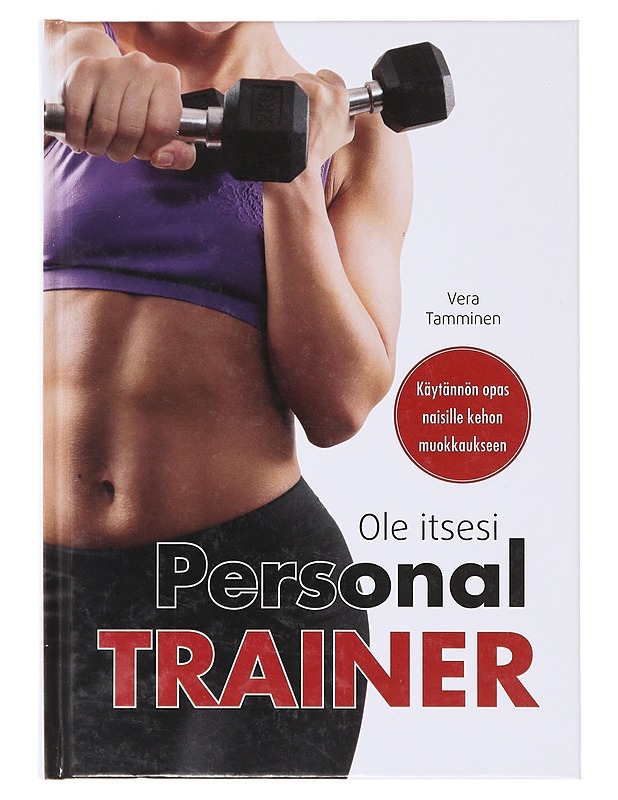 Ole itsesi personal trainer - Vera Tamminen - Tietokirjat ja oppaat - 10105646574 - 0