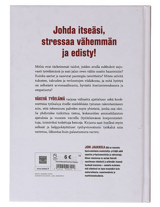 Väkevä työelämä : terveyttä, tolkkua ja tuloksia - Jaakkola, Joni - Tietokirjat ja oppaat - 10105646577 - 1