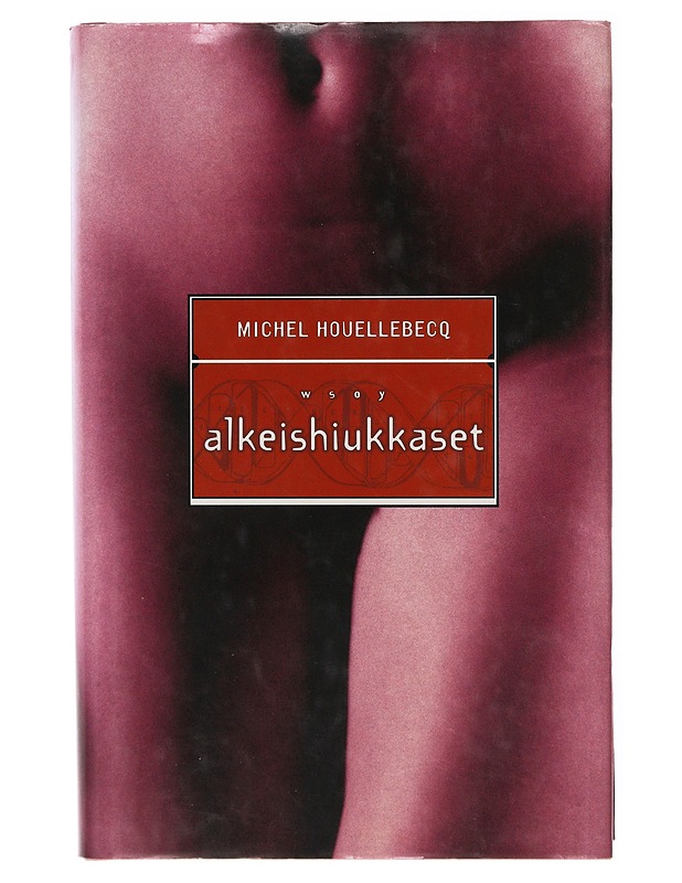 Alkeishiukkaset - Houellebecq, Michel - Romaanit ja novellit - 10105646663 - 0