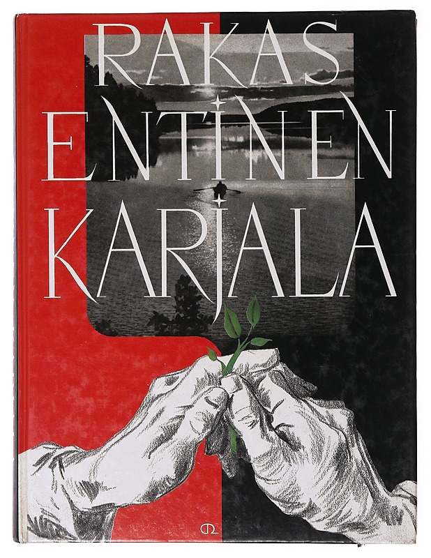 Rakas entinen Karjala : Karjalan liiton muistojulkaisu - Paavolainen, Olavi - Elämäkerrat ja muistelmat - 10105647101 - 0