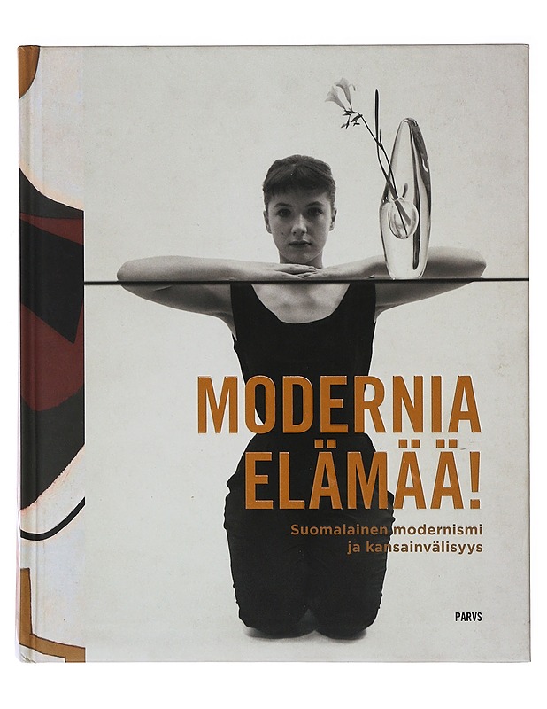 Modernia elämää! : suomalainen modernismi ja kansainvälisyys - Colomina, Beatriz - Historiakirjat - 10105647260 - 0