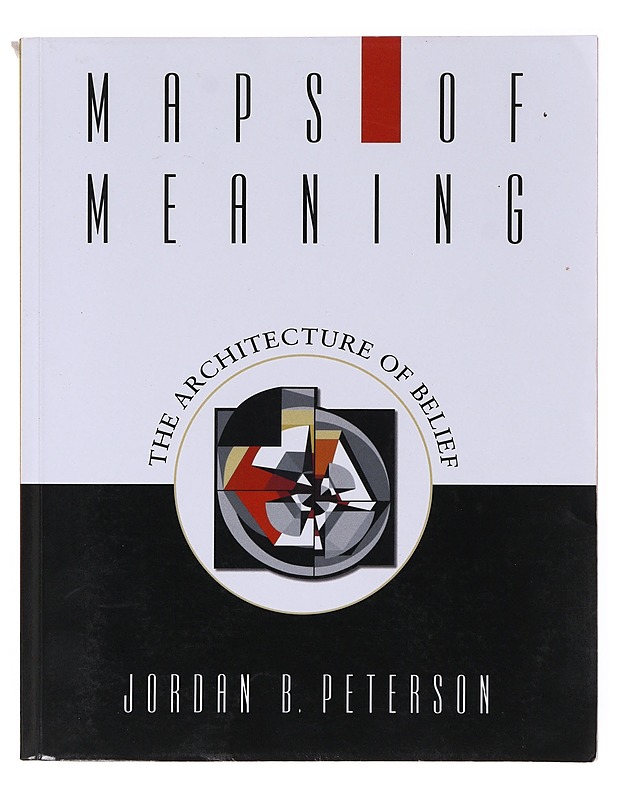 Maps of meaning : the architecture of belief - Jordan B. Peterson - Tietokirjat ja oppaat - 10105647283 - 0