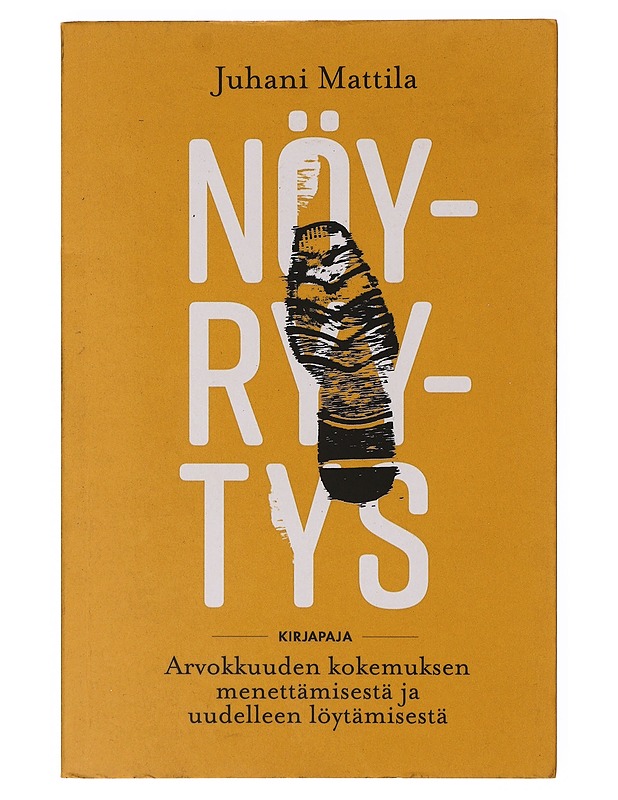 Nöyryytys : arvokkuuden kokemuksen menettämisestä ja uudelleen löytämisestä - Juhani Mattila - Tietokirjat ja oppaat - 10105647294 - 0