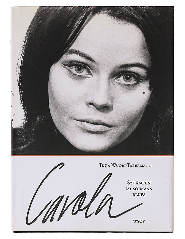 Carola / Sydämeen jäi soimaan blues - Tuija Wuori-Tabermann - Elämäkerrat ja muistelmat - 10105647396 - 0