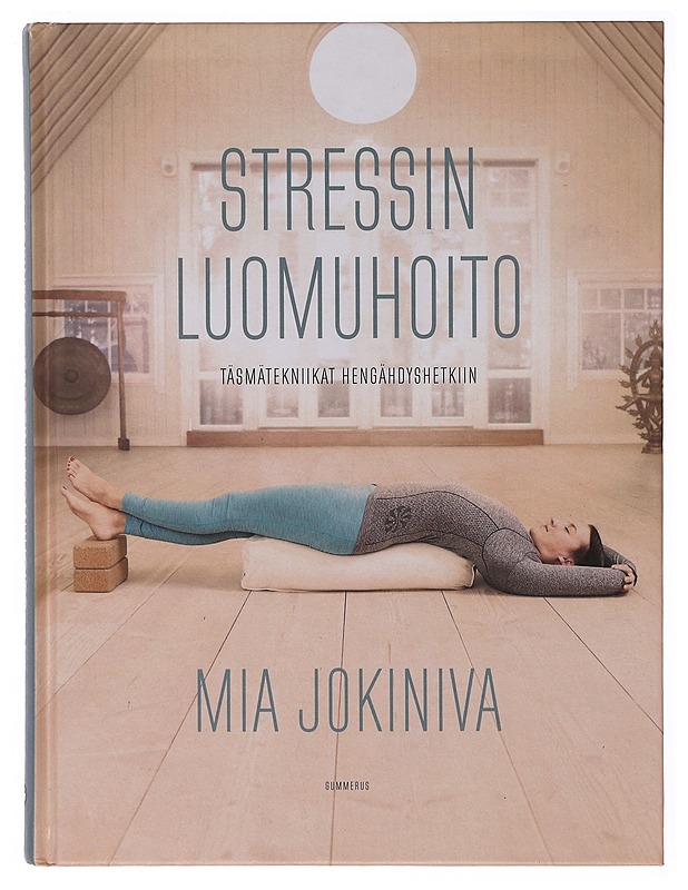 Stressin luomuhoito / täsmätekniikat hengähdyshetkiin - Jokiniva, Mia - Tietokirjat ja oppaat - 10105647421 - 0