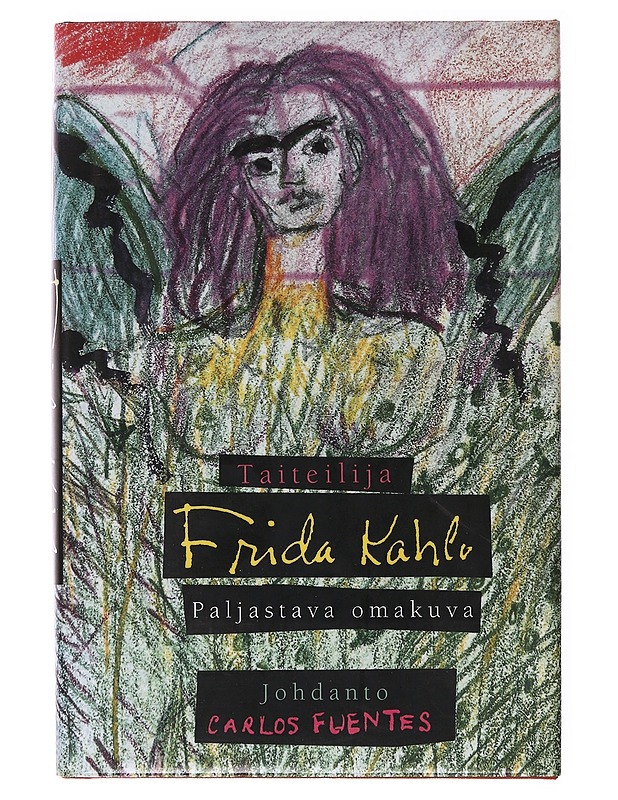 Taiteilija Frida Kahlo, paljastava omakuva - Frida Kahlo - Elämäkerrat ja muistelmat - 10105647457 - 0