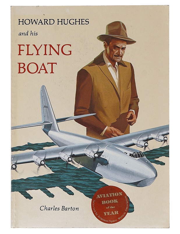 Howard Hughes and his Flying Boat - Charles Barton  - Tietokirjat - 10105647466 - 0