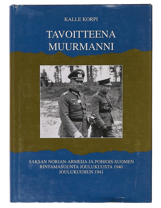 Tavoitteena Muurmanni - Korpi , Kalle  - Tietokirjat - 10105647474 - 0