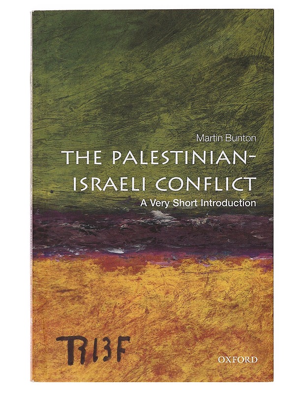 The Palestinian-Israeli conflict : a very short introduction - Martin Bunton - Historiakirjat - 10105647476 - 0