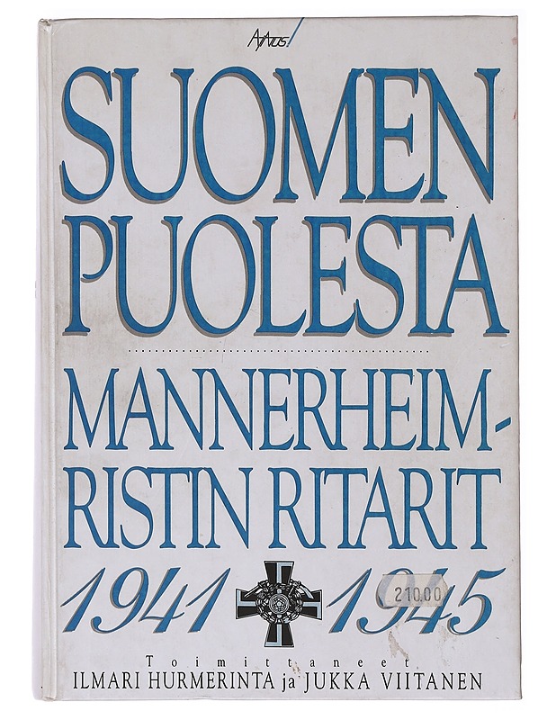 Suomen puolesta: Mannerheim-ristin ritarit 1941-1945 -  Hurmerinta Ilmari; Viitanen Jukka (toim.)  - Tietokirjat - 10105647488 - 0