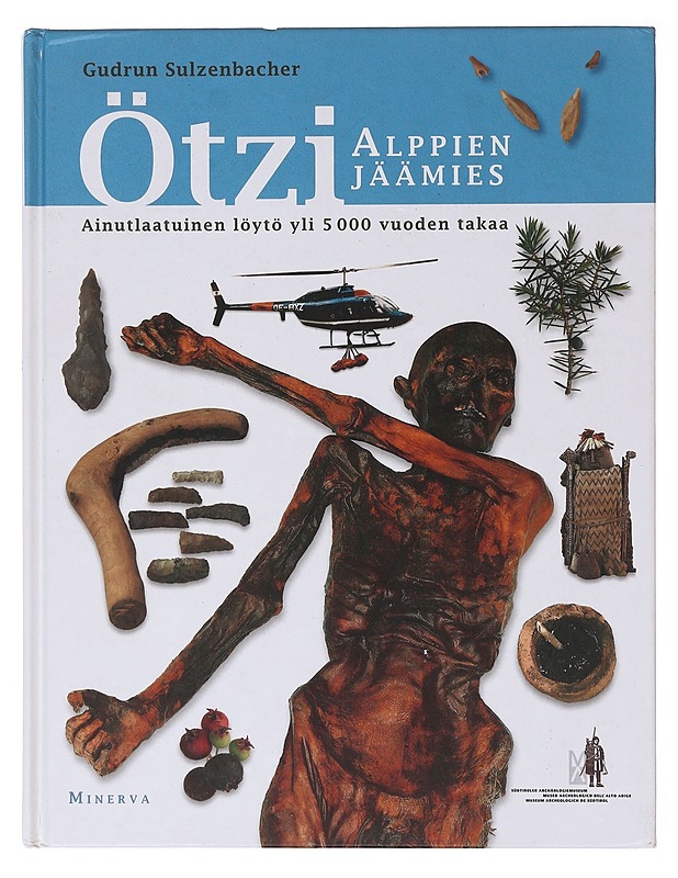 Ötzi, Alppien jäämies / ainutlaatuinen löytö yli 5000 vuoden takaa - Sulzenbacher, Gudrun - Tietokirjat - 10105647496 - 0