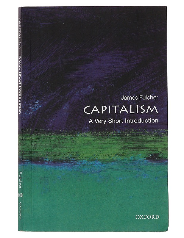 Capitalism: A Very Short Introduction - Fulcher, James - Tietokirjat ja oppaat - 10105647529 - 0