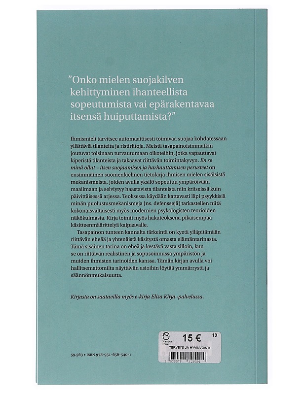 En se minä ollut : itsen suojaamisen ja harhauttamisen perusteet - Stenberg, Johanna - Tietokirjat ja oppaat - 10105647531 - 1