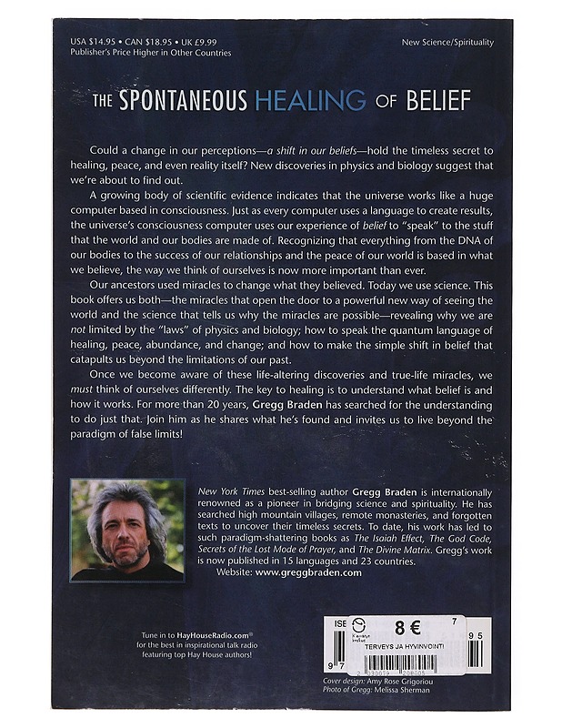 The Spontaneous Healing of Belief: Shattering the Paradigm of False Limits - Gregg Braden - Tietokirjat ja oppaat - 10105647543 - 1