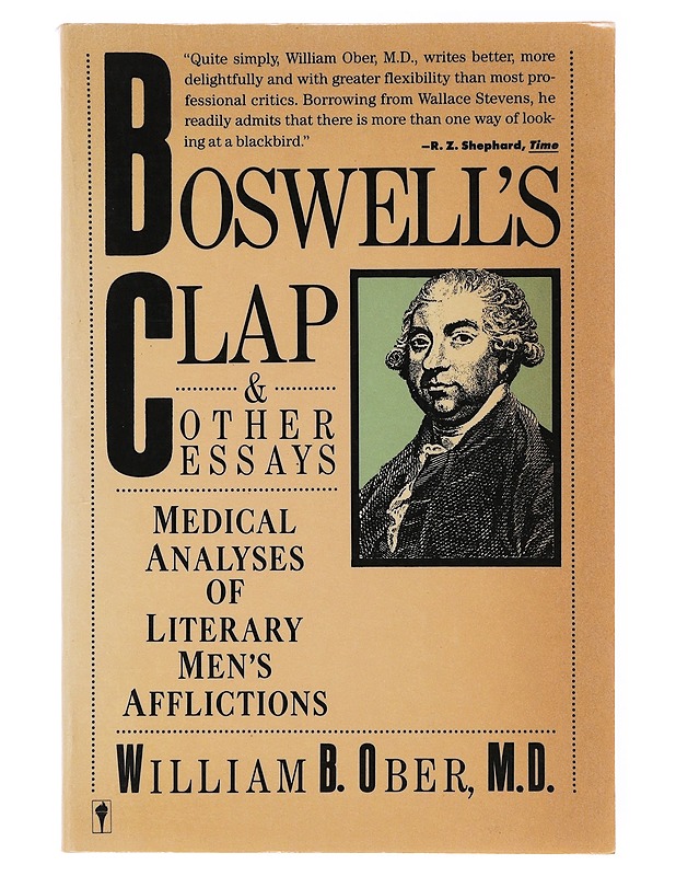 Boswell's clap and other essays : medical analyses of literary men's afflictions - Ober, William B. - Elämäkerrat ja muistelmat - 10105647550 - 0