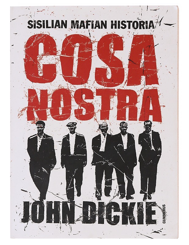 Cosa Nostra : Sisilian mafian historia - Dickie, John - Historiakirjat - 10105647558 - 0
