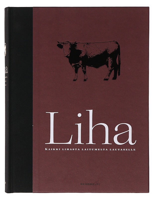 Liha : kaikki lihasta laitumelta lautaselle - Remes, Mika - Ruokakirjat - 10105647599 - 0