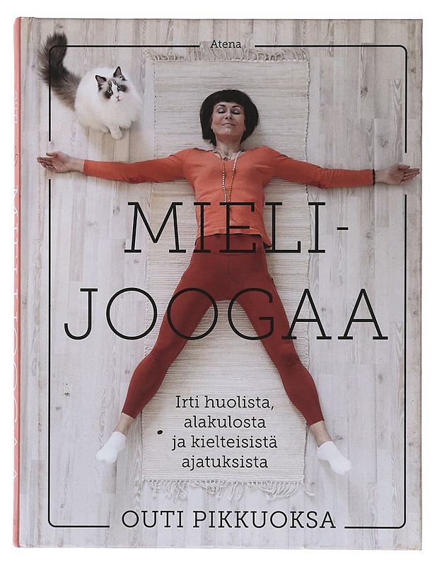 Mielijoogaa : irti huolista, alakulosta ja kielteisistä ajatuksista - Pikkuoksa, Outi - Tietokirjat ja oppaat - 10105647644 - 0