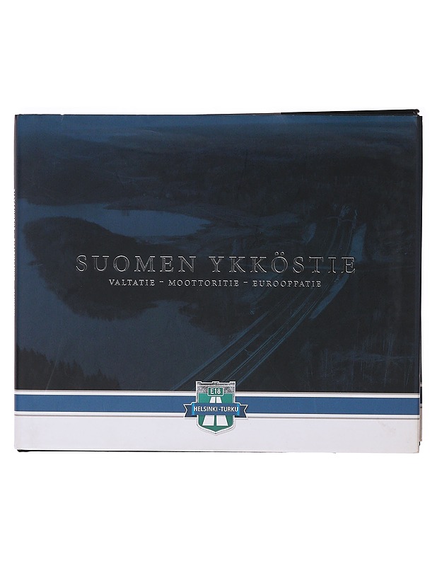 Suomen ykköstie : valtatie, moottoritie, Eurooppatie - Myllykylä, Turkka - Tietokirjat ja oppaat - 10105647651 - 0
