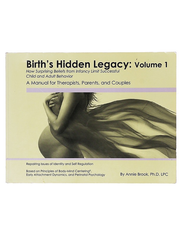 Birth's hidden Legacy: Volume 1 - Annie Brook - Tietokirjat - 10105647661 - 0