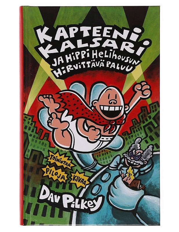 Kapteeni Kalsari ja Hippi Helihousun hirvittävä paluu - Pilkey, Dav - Lastenkirjat - 10105647672 - 0