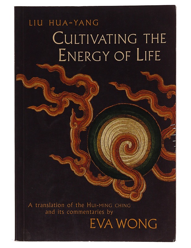 Cultivating the Energy of Life - Liu Hua-Yang - Tietokirjat ja oppaat - 10105647684 - 0