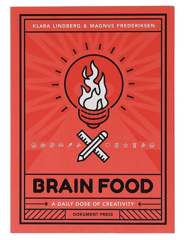 Brain food: A daily dose of creativity - Lindberg, Klara & Frederiksen, Magnus - Tietokirjat ja oppaat - 10105647704 - 0